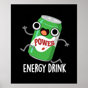 Energy Drink Funny Energetic Drink Pun Dark BG Poster