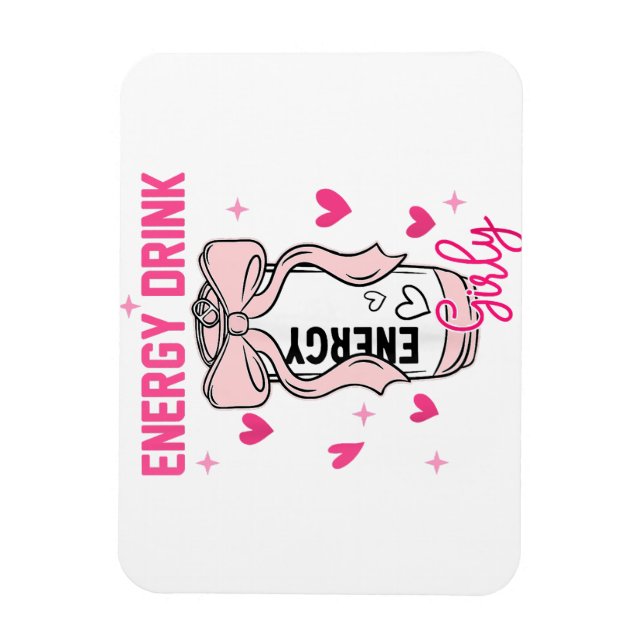 Energy Drink Girly Funny Drinking Lover Design Magnet (Vertical)
