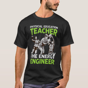 Energy Engineer Physical Education Teacher Volleyb T-Shirt