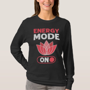 Energy Flow Mode On Energy Healer Reiki Practition T-Shirt