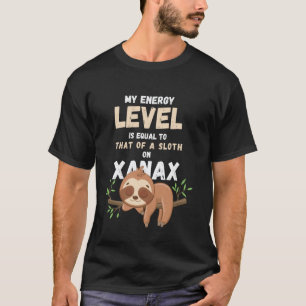 Energy Level Of A Sloth On Xanax Funny Stupid T-Shirt
