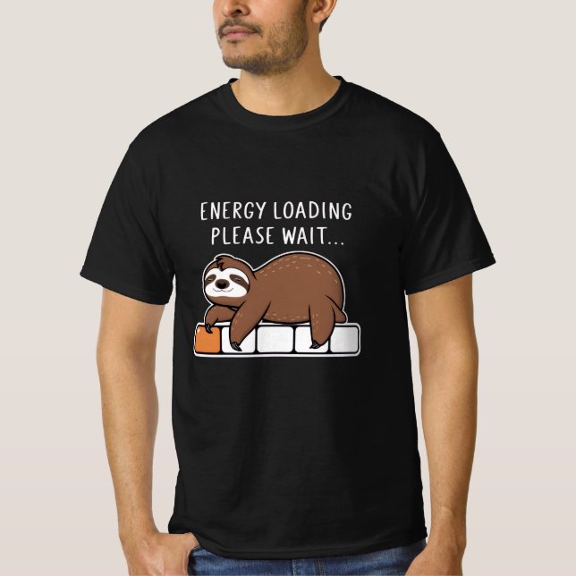 Energy Loading Sloth T-Shirt for Prosrastinators (Front)