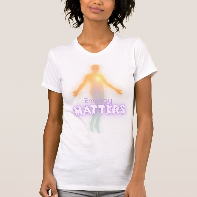 Energy Matters Affirmation T-Shirt (Front)