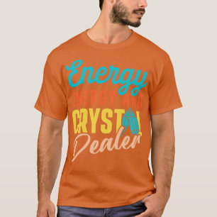 Energy Medicine Healing Positive Energy Crystals T-Shirt