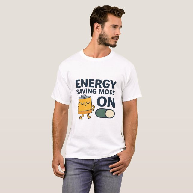 Energy Saving Mode On- Funny Battery Lazy Tshirt (Front Full)
