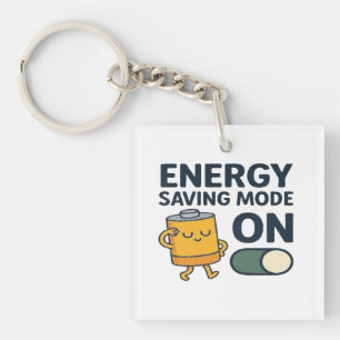 Energy Saving Mode On- Funny Battery Lazy Tshirt Key Ring