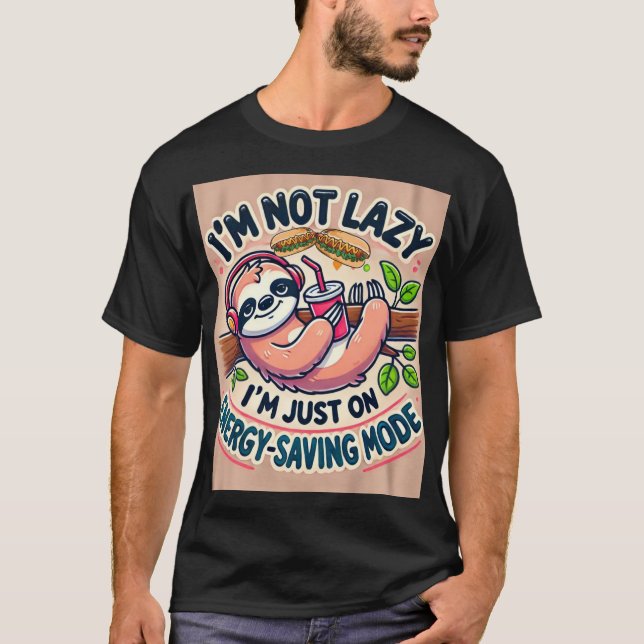Energy-Saving Sloth - Funny and Lazy Vibes T-Shirt (Front)