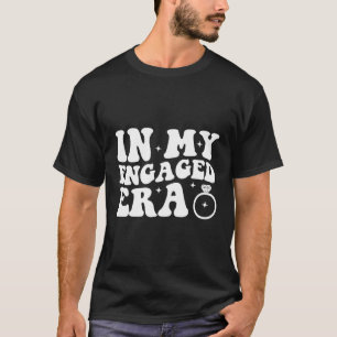 Enet Fiance In My Ened Era Bachelorette Py T-Shirt