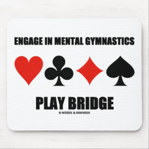 Engage In Mental Gymnastics Play Bridge Mouse Pad