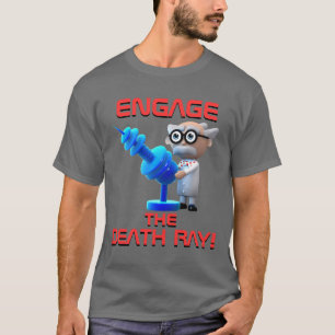 Engage the Death Ray - Mad Scientist T-Shirt