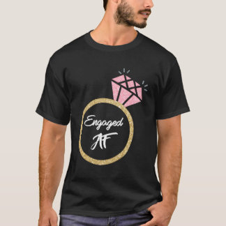 Engaged Af T-Shirt
