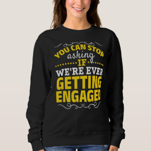 Engaged Couple  Engagement Announcement Engagement Sweatshirt