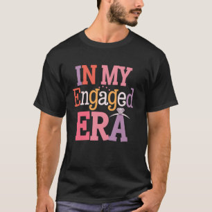 Engaged Era Funny Wedding Engagement Party Bachelo T-Shirt