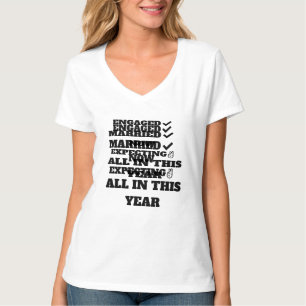 ENGAGED, MARRIED NOW EXPECTING ALL IN THIS YEAR T-Shirt