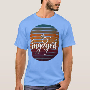 Engaged T-Shirt