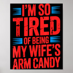 Engagement fiancé couple tired of being wife's arm poster