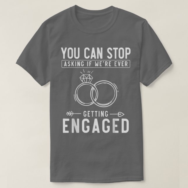 Engagement Reveal Newly Engaged Couple Funny Engag T-Shirt (Design Front)