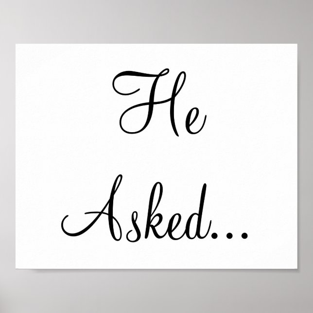 Engagement wedding photo prop sign "He Asked" (Front)