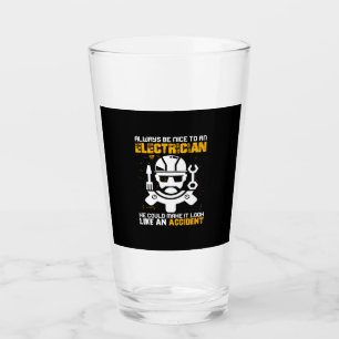 Engineer Always Be Nice To An Electricial Engineer Glass