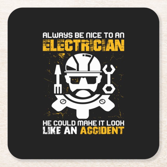Engineer Always Be Nice To An Electricial Engineer Square Paper Coaster (Front)