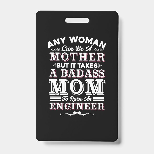 Engineer Art A Mum To Raise An Engineer ID Badge (Front)