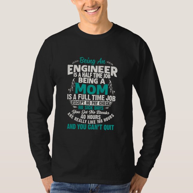 Engineer Art Being An Engineer Mum T-Shirt (Front)