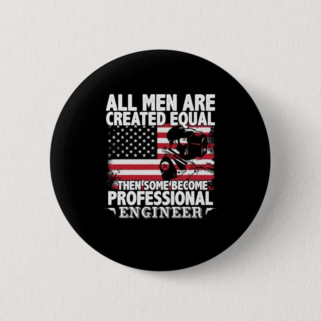 Engineer Art Some Men Become Professional Engineer 6 Cm Round Badge (Front)