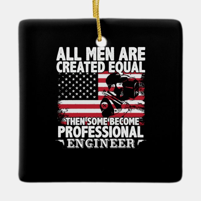 Engineer Art Some Men Become Professional Engineer Ceramic Ornament (Front)