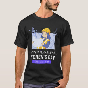 Engineer Break Bias Happy International Women s Da T-Shirt
