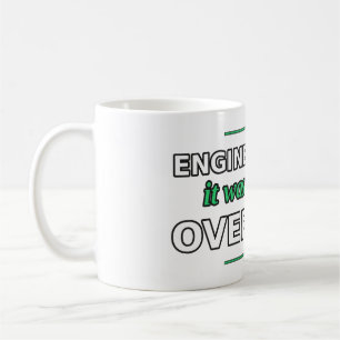 Engineer Calm: It Was Already Overbuilt Mug