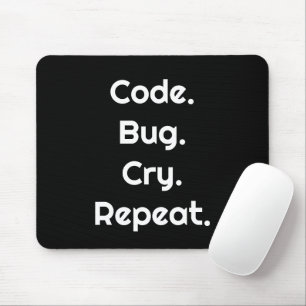 Engineer & Coder – Code. Bug. Cry. Repeat Mouse Pad