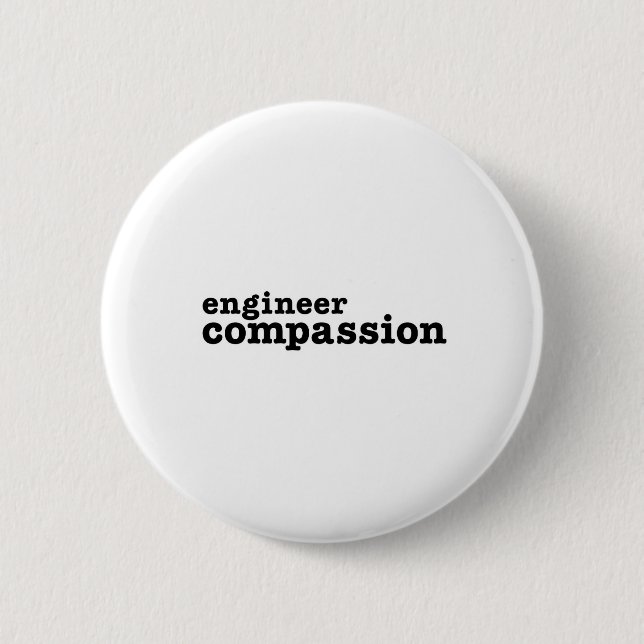 Engineer Compassion 6 Cm Round Badge (Front)