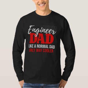 Engineer Dad Engineering Mechanical Construction F T-Shirt