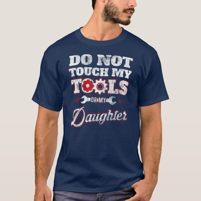 Engineer Dad Tools or Daughter Fathers Day Gag T-Shirt (Front)