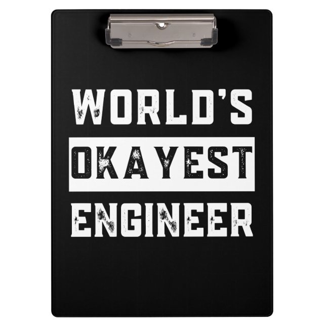 engineer, engineering, okayest, funny, humor clipboard (Front)