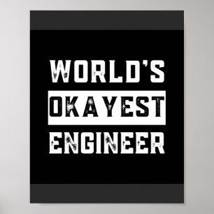 engineer, engineering, okayest, funny, humor poster