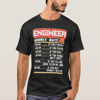 Engineer - Enigineer Hourly Rate T-Shirt