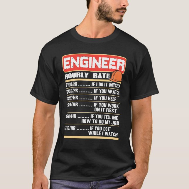 Engineer - Enigineer Hourly Rate T-Shirt (Front)