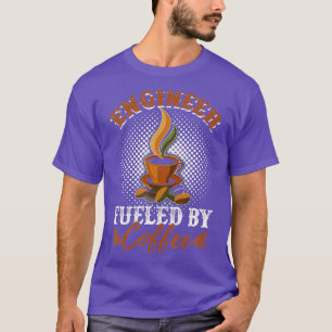 Engineer Fuelled By Coffee Pure Coffee Decaf Idea T-Shirt