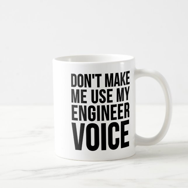 Engineer Funny - Don't Make Me Use My Engineer Voi Coffee Mug (Right)