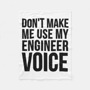 Engineer Funny - Don't Make Me Use My Engineer Voi Fleece Blanket