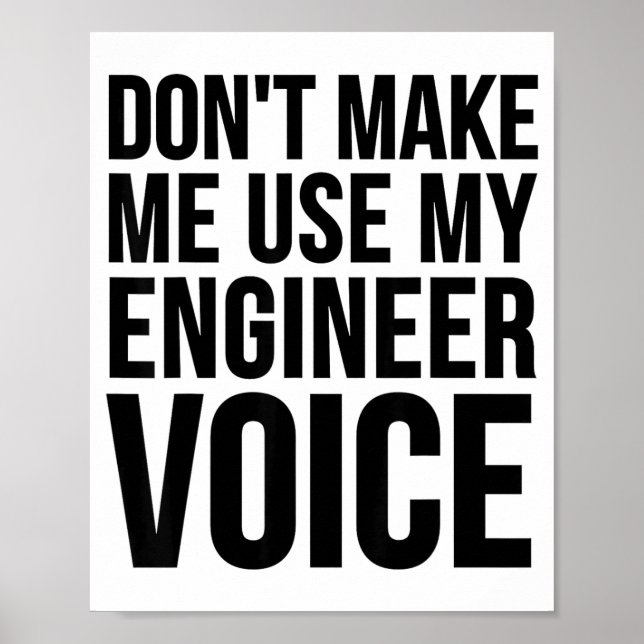 Engineer Funny - Don't Make Me Use My Engineer Voi Poster (Front)