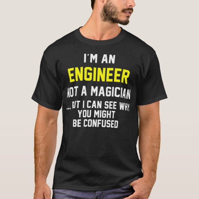 Engineer Funny Gift Not A Magician Premium _2  T-Shirt (Front)