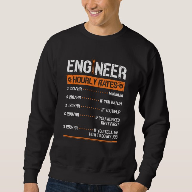 Engineer Hourly Rate Engineering Mechanical Sweatshirt (Front)