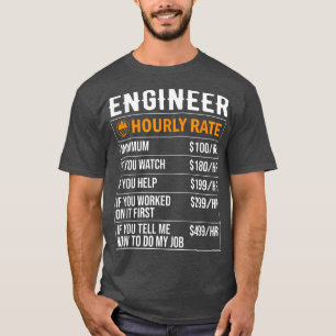 Engineer Hourly Rate Funny  T-Shirt