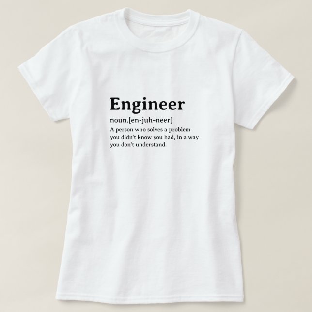 Engineer Humourous Dictionary Definition T-Shirt (Design Front)