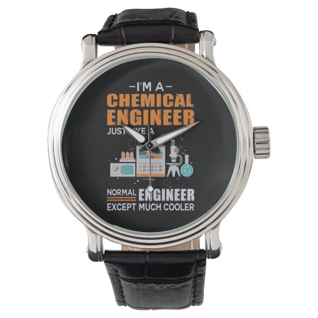 Engineer I Am A Chemical Engineer Watch (Front)