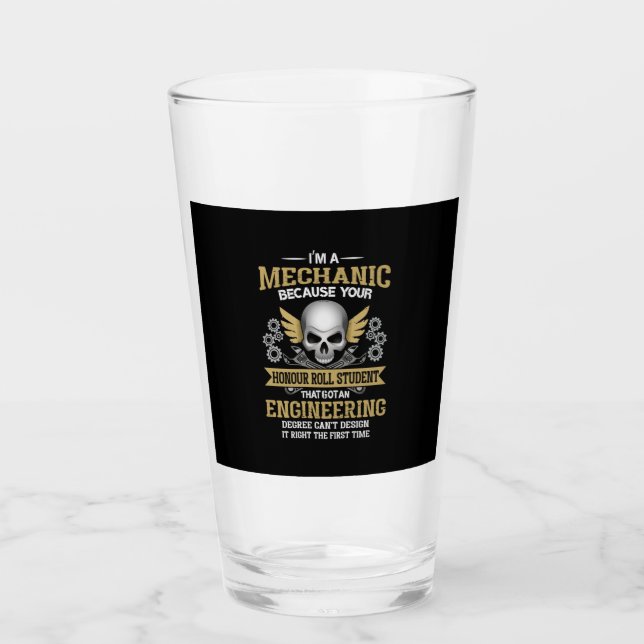 Engineer I Am A Mechanic Engineering Glass (Front)