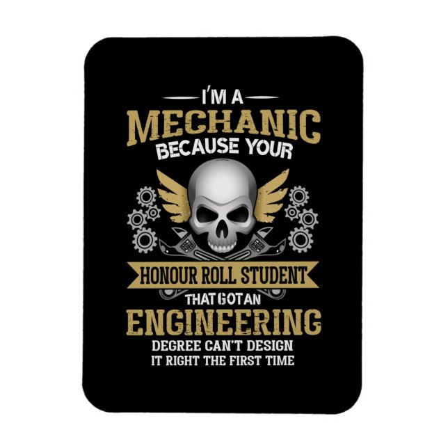 Engineer I Am A Mechanic Engineering Magnet (Vertical)