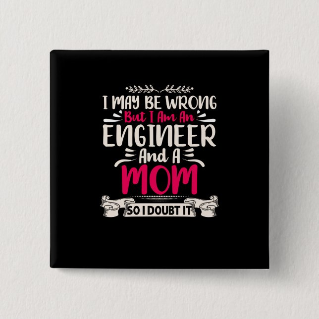 Engineer I Am An Engineer And A Mum 15 Cm Square Badge (Front)